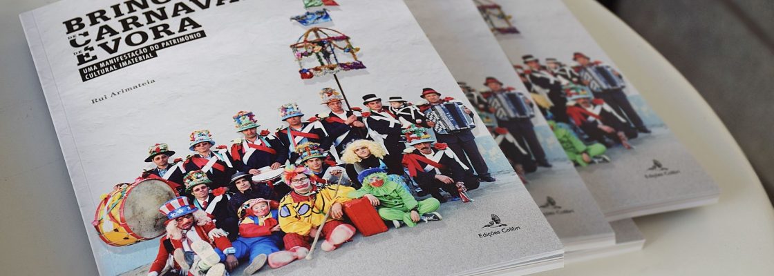 Apresentação do livro “Brincas de Carnaval de Évora – Uma Manifestação do Patrim...