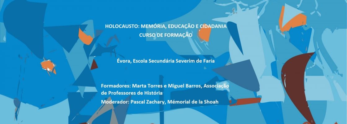 Seminário Internacional / Curso de Formação “Holocausto: Memória, Educação e Cidadania”