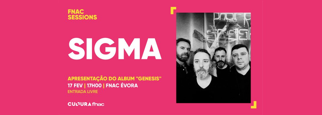 Archived: Showcase Fnac – Sigma | Apresentação do Álbum “Genesis”