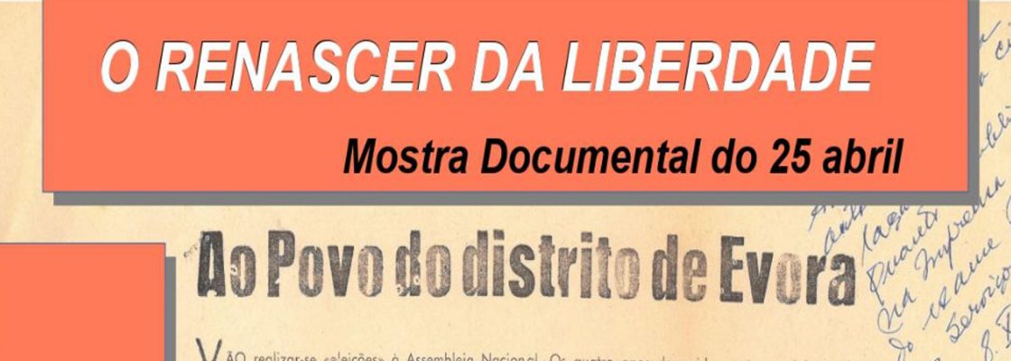 Arquivado: O Renascer da Liberdade – Mostra Documental do 25 Abril