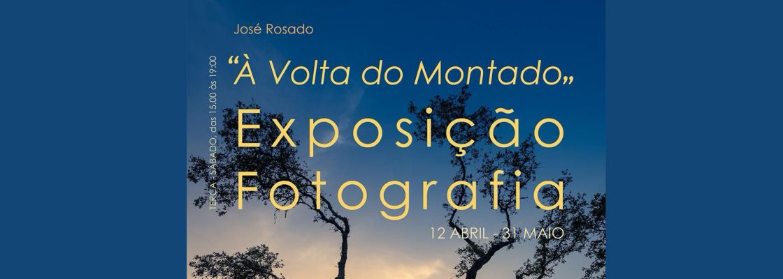 Arquivado: Exposição “À Volta do Montado”