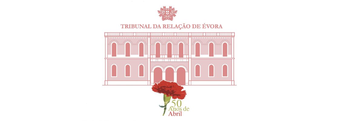 Archived: Colóquio Comemorativo dos 50 anos do 25 de abril no Tribunal da Relação