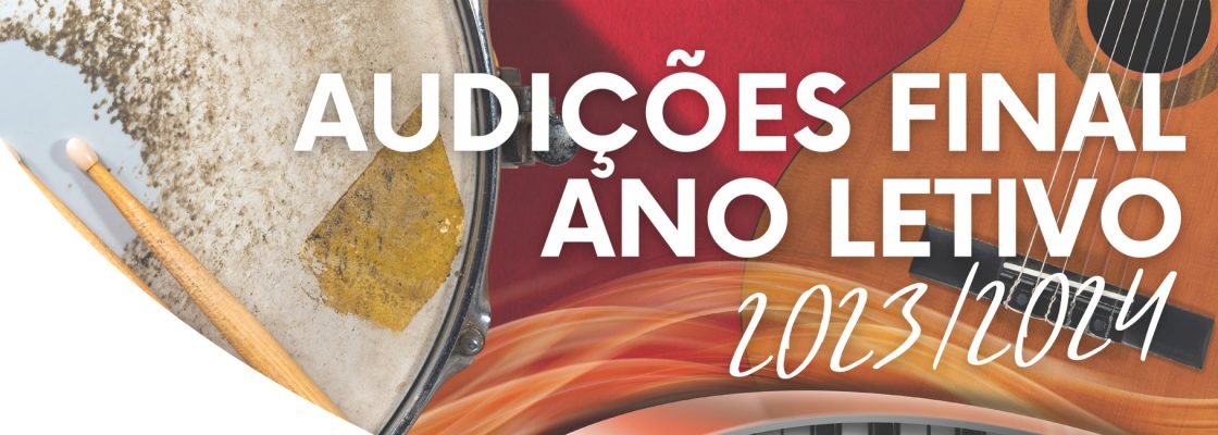 Arquivado: Audições de Final de ano Letivo 2023/2024 | Audições Gerais e Audições de Classe
