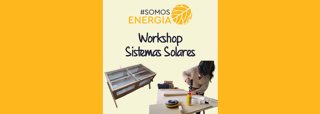 Archived: #SomosEnergia | Workshop Do-it-Yourself de sistemas de energia solar