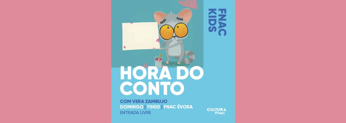 Arquivado: Hora do Conto com Vera Zambujo | FNAC KIDS