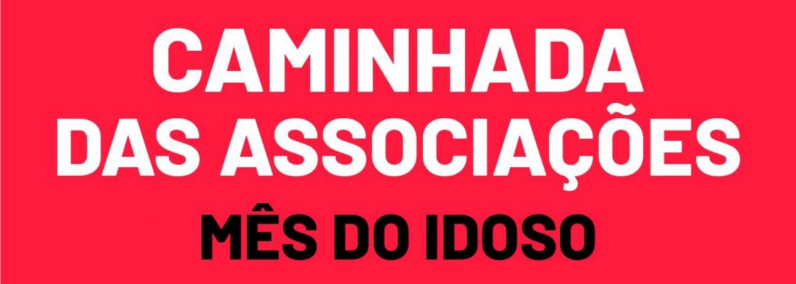 Arquivado: Mês do Idoso | Caminhada das Associações