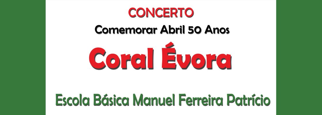 Arquivado: Coral Évora | Comemorar Abril 50 anos