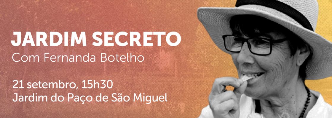 Archived: Lugares de Pensamento – Jardim Secreto | Ciclo de encontros no Património