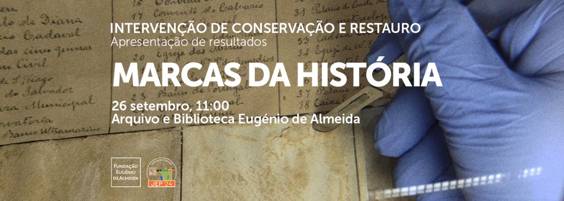 Archived: MARCAS DA HISTÓRIA | Apresentação dos resultados da intervenção de conservação e...