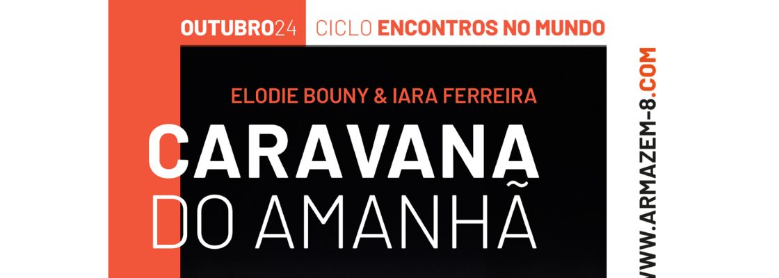 Archived: ELODIE BOUNY & IARA FERREIRA  | Ciclo Músicas do Mundo – Armazém 8