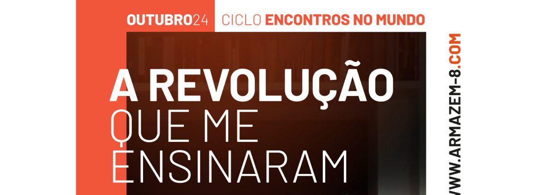 Archived: A revolução que me ensinaram – Teatro em Rede  | Armazém 8