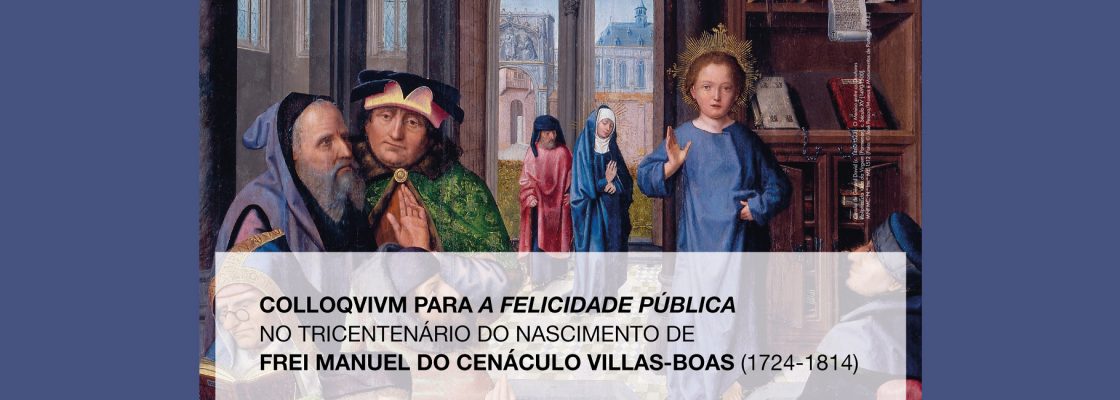 Arquivado: COLLOQVIVM PARA A «FELICIDADE PÚBLICA»: NO TRICENTENÁRIO DO NASCIMENTO DE FREI MAN...