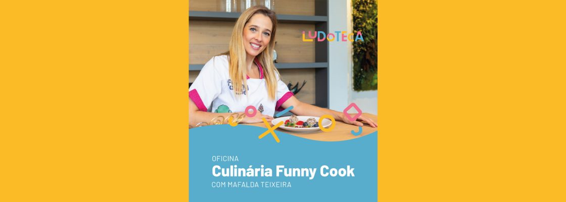 Arquivado: Oficina de Culinária Funny Cook com Mafalda Teixeira | LUDOTECA