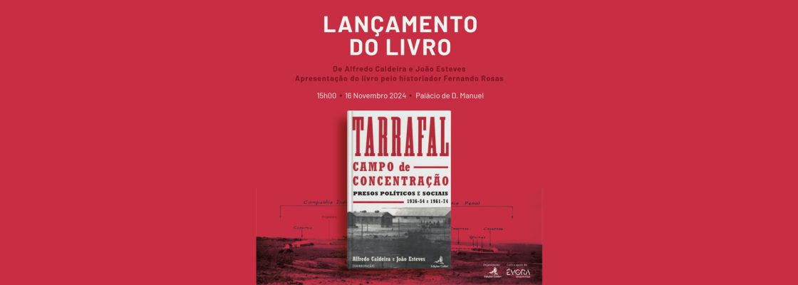 Arquivado: CAMPO DE CONCENTRAÇÃO DO TARRAFAL, de Alfredo Caldeira e João Esteves | Lançamento...