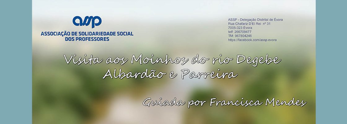 Arquivado: Moinhos do Rio Degebe (Albardão e Parreira) | Visita Guiada por Francisca Mendes