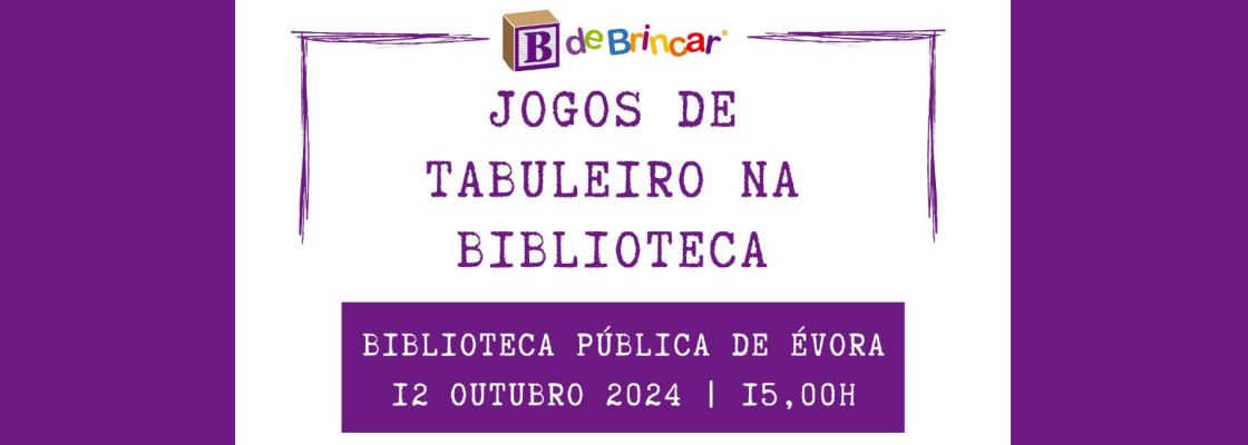 Archived: Jogos de Tabuleiro na Biblioteca | Sessão Mensal, com a B de Brincar