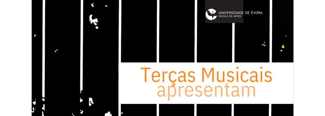 Archived: Terças Musicais | Escola de Artes da Universidade de Évora