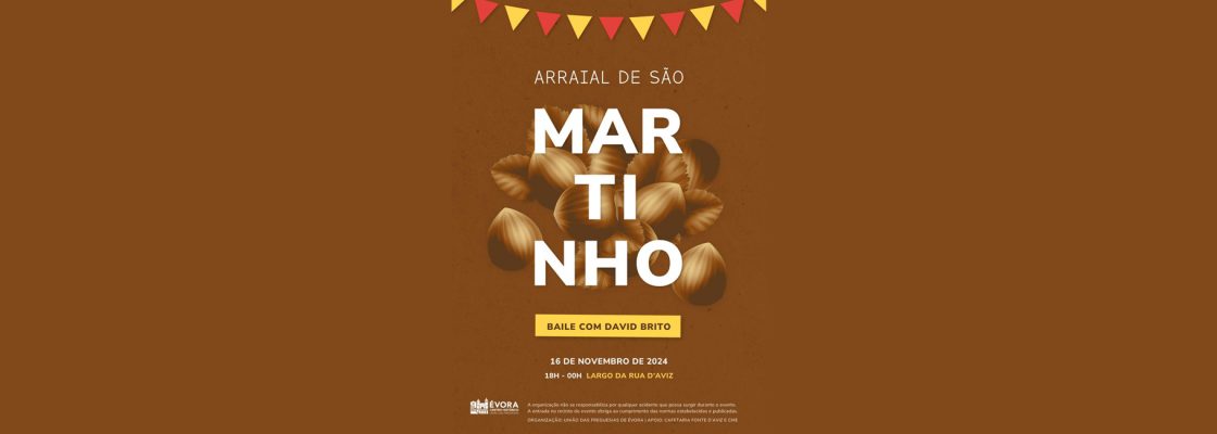 Arquivado: ARRAIAL DE SÃO MARTINHO | União de Freguesias de Évora – São Mamede, Sé, S�...