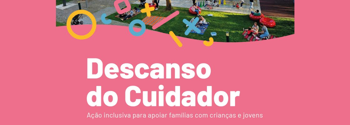 Archived: DESCANSO DO CUIDADOR | Ação Inclusiva