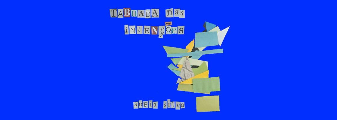 Arquivado: Tabuada das intenções, De Sofia Silva