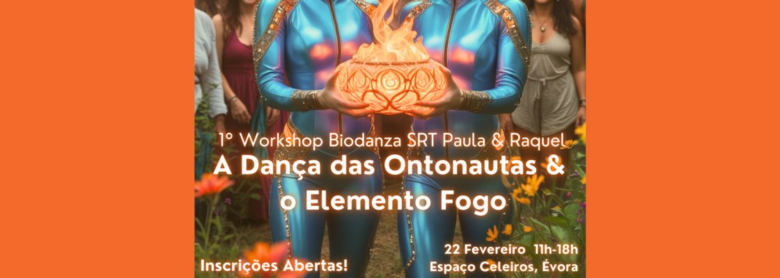 Arquivado: Workshop de Biodanza SRT | “A Dança das Ontonautas e o Elemento Fogo”