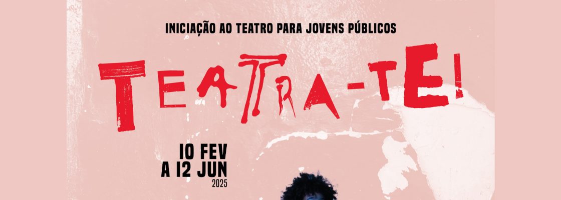 Archived: TEATRA-TE! | Iniciação ao Teatro para Jovens Públicos