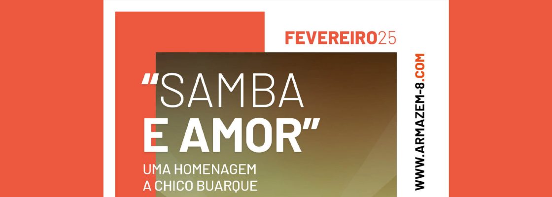 Arquivado: “Samba e Amor”, uma homenagem a Chico Buarque | Espetáculo integrado na r...