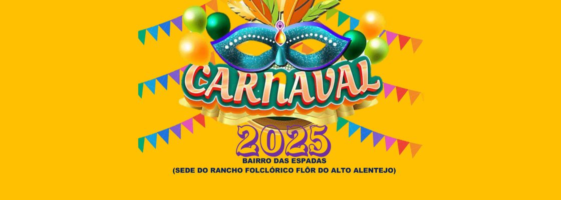 Arquivado: Baile de Carnaval 2025 | Rancho Folclórico Flôr do Alto Alentejo