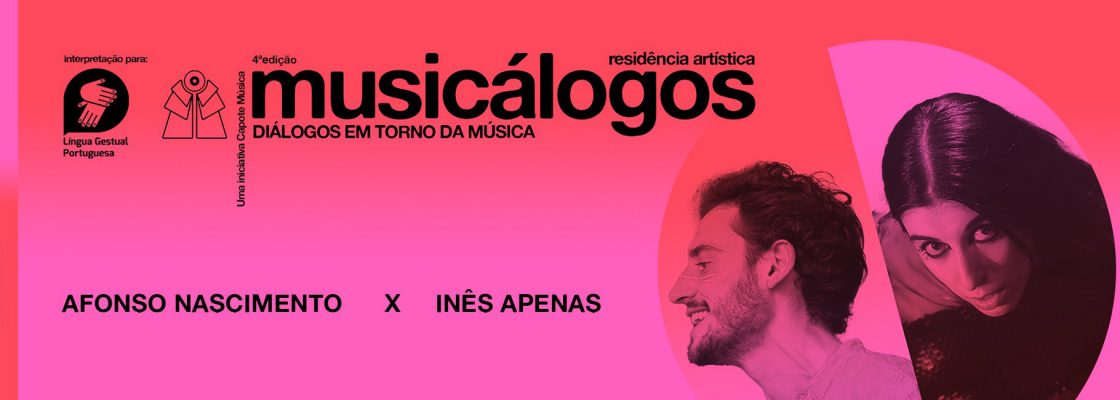 Archived: 4º CICLO MUSICÁLOGOS CAPOTE MÚSICA | 2º encontro com AFONSO NASCIMENTO X INÊS APENAS