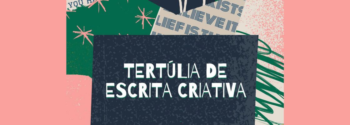 Arquivado: Tertúlia de Escrita Criativa /\ SHE