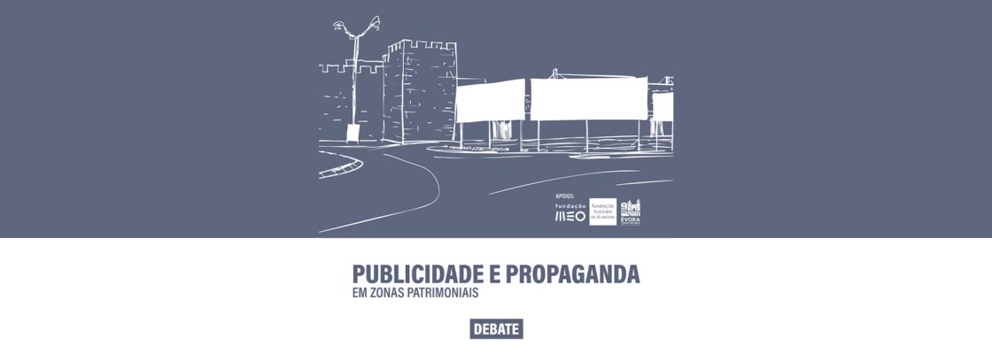 Arquivado: Publicidade e Propaganda em Zonas Patrimoniais | Debate