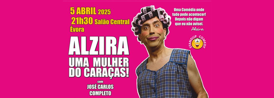 Arquivado: ALZIRA – Uma mulher do caraças | STAND UP COMEDY