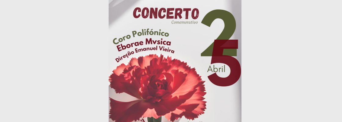 Arquivado: CONCERTO PELO CORO POLIFÓNICO EBORAE MVSICA | 25 DE ABRIL