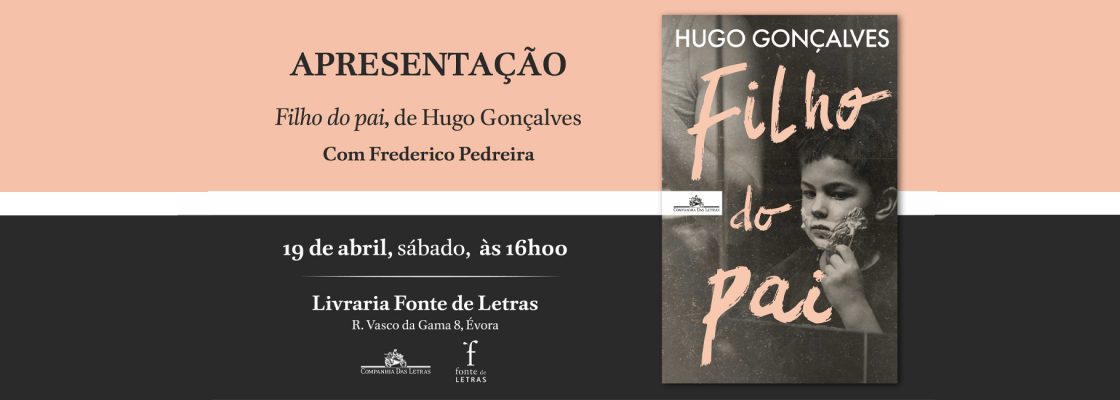 Arquivado: Apresentação do livro “Filho do pai”, de Hugo Gonçalves | Por Frederico...