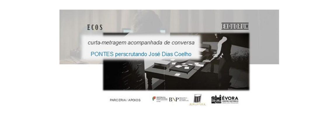 Arquivado: ECOS: curta-metragem “PONTES prescrutando José Dias Coelho”