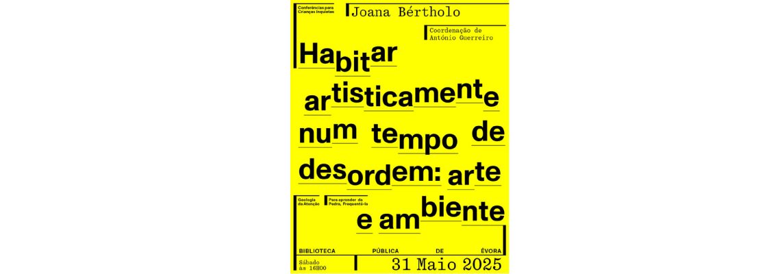 Archived: Conferência “Habitar artisticamente num tempo de desordem: arte e ambiente”...