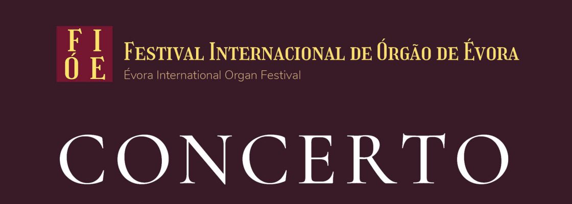 Archived: FIOE | Concerto com o organista Sérgio Silva, o violinista Nuno Mendes e a cantora Mar...