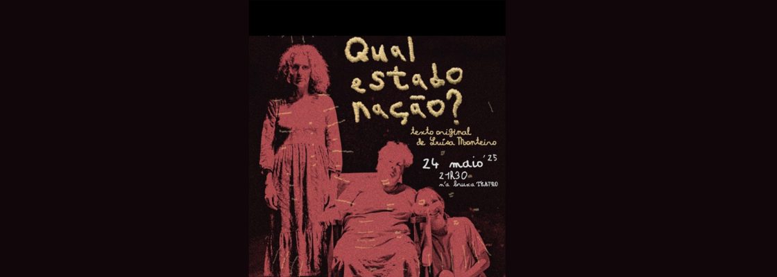 Arquivado: Teatro “Qual Estado Nação?”