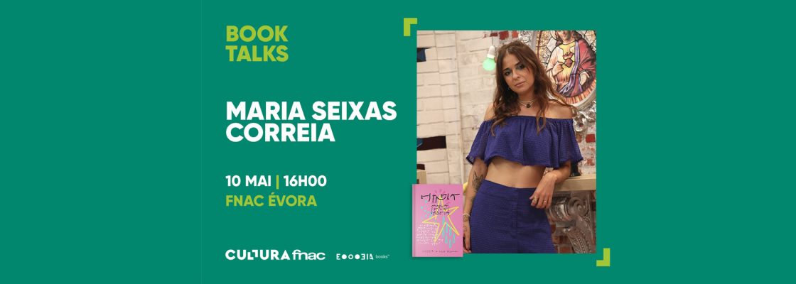 Arquivado: BOOK TALKS FNAC | Apresentação do Livro “Estrela” com Maria Seixas Correia