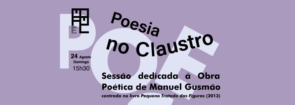 Arquivado: «Poesia no Claustro» | Sessão dedicada à obra poética de Manuel Gusmão centrada ...