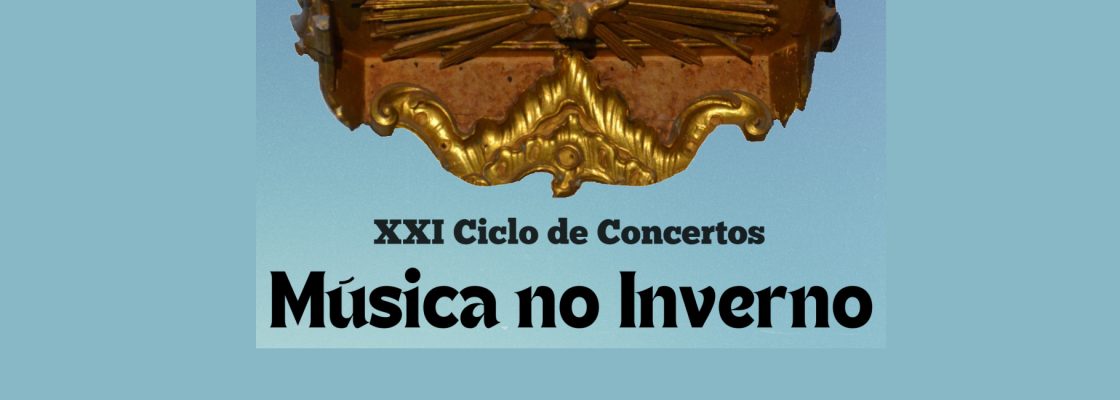 Arquivado: XXI Ciclo de Concertos “Música no Inverno”