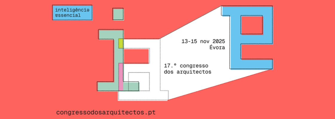 Arquivado: 17.º Congresso dos Arquitectos | Inteligência Essencial