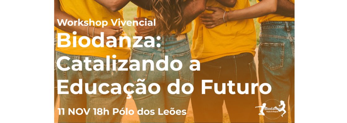 Archived: (Português) Workshop Vivencial  | Biodanza: Catalizando a Educação do Futuro