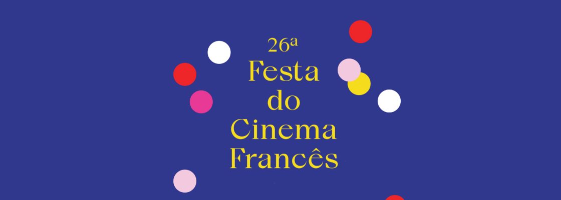 Archived: (Português) 26ª FESTA DO CINEMA FRANCÊS
