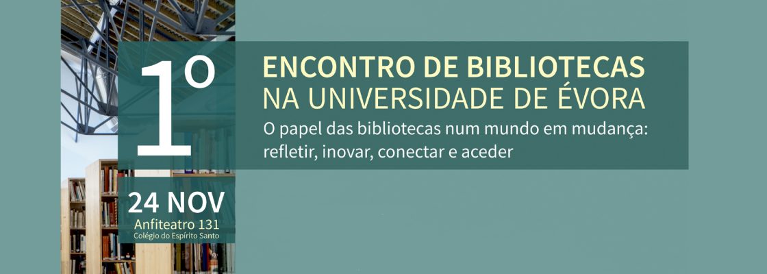 Archived: (Português) 1.º Encontro de Bibliotecas da Universidade de Évora