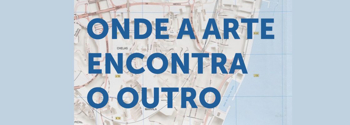 Archived: (Português) Onde a Arte Encontra o Outro | Conversa na Exposição “Mapeando o q...